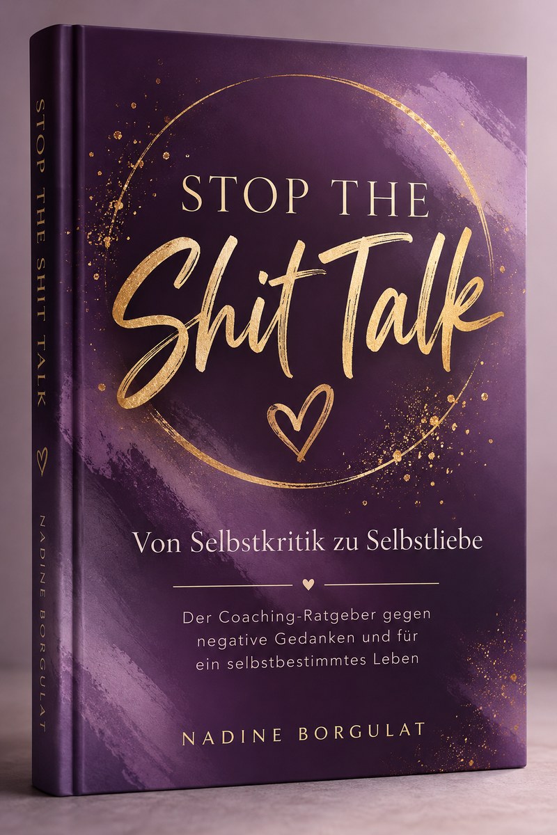 Buchcover: Stop the Shit Talk. Von Selbstkritik zu Selbstliebe. Nadine Borgulat